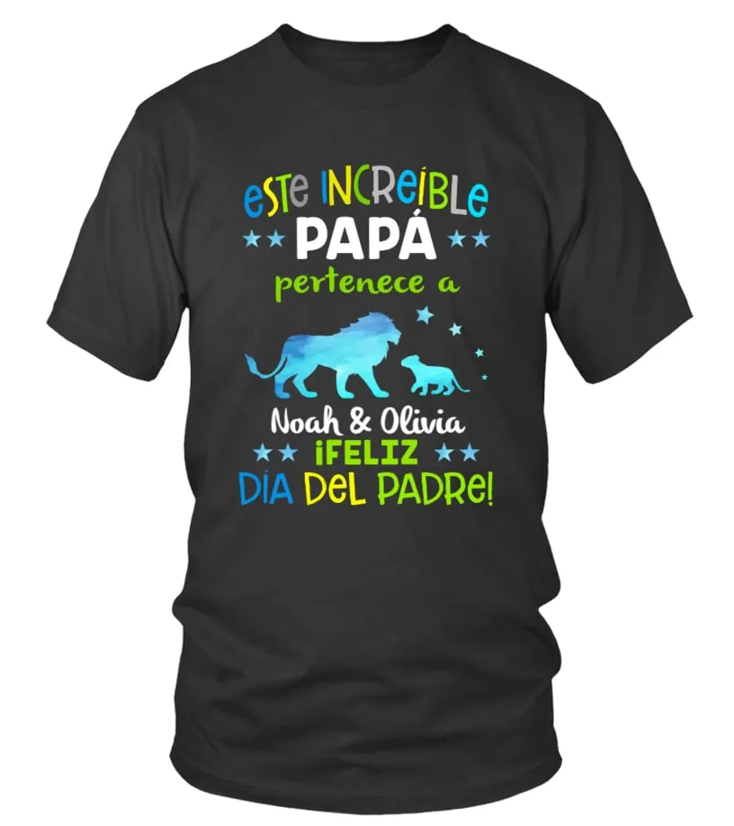 Este increíble Papá pertenece a Noah & Olivia, ¡Feliz día del padre! Camiseta cuello redondo Unisex